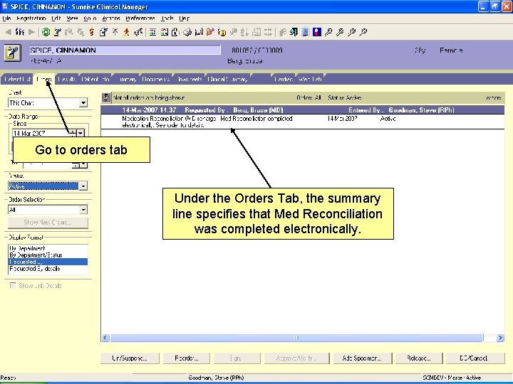Go to orders tab Under the Orders Tab, the summary line specifies that Med