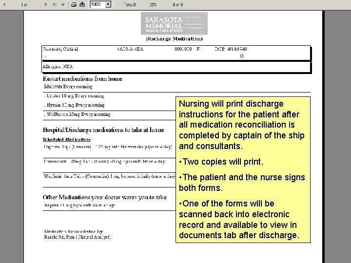 Nursing will print discharge instructions for the patient after all medication reconciliation is completed