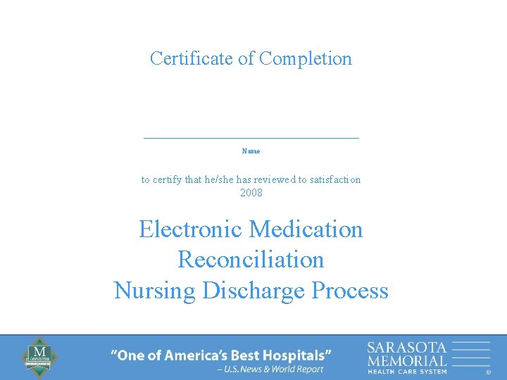 Certificate of Completion _________________ Name to certify that he/she has reviewed to satisfaction 2008