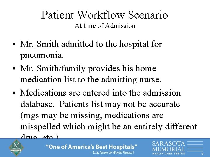 Patient Workflow Scenario At time of Admission • Mr. Smith admitted to the hospital