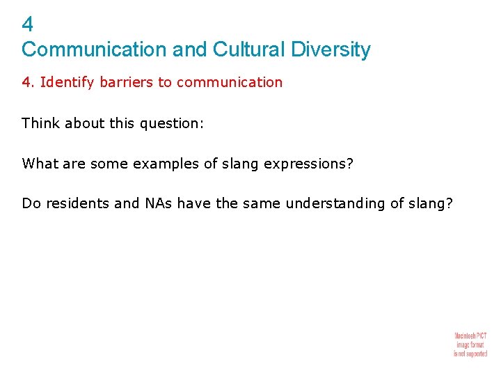 4 Communication and Cultural Diversity 4. Identify barriers to communication Think about this question: