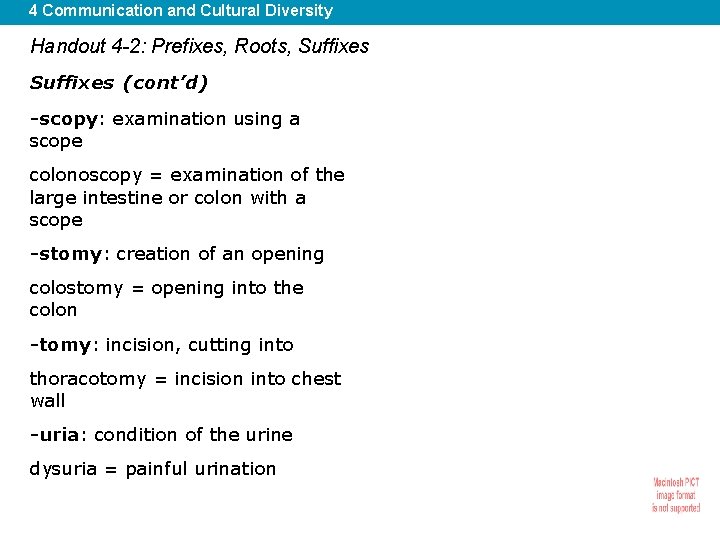 4 Communication and Cultural Diversity Handout 4 -2: Prefixes, Roots, Suffixes (cont’d) -scopy: examination
