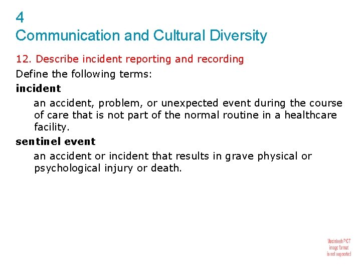 4 Communication and Cultural Diversity 12. Describe incident reporting and recording Define the following