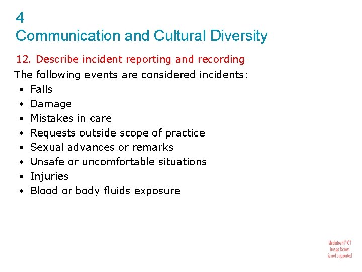 4 Communication and Cultural Diversity 12. Describe incident reporting and recording The following events