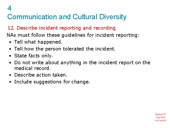 4 Communication and Cultural Diversity 12. Describe incident reporting and recording NAs must follow