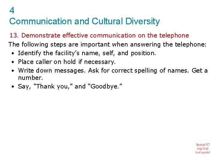 4 Communication and Cultural Diversity 13. Demonstrate effective communication on the telephone The following