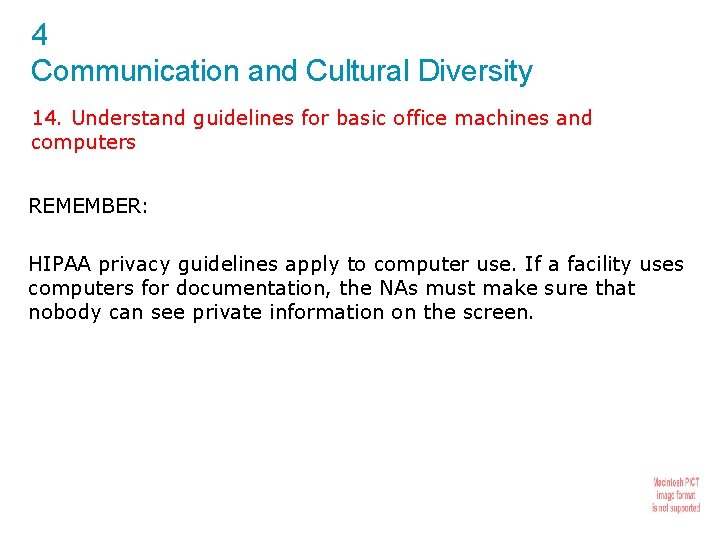 4 Communication and Cultural Diversity 14. Understand guidelines for basic office machines and computers