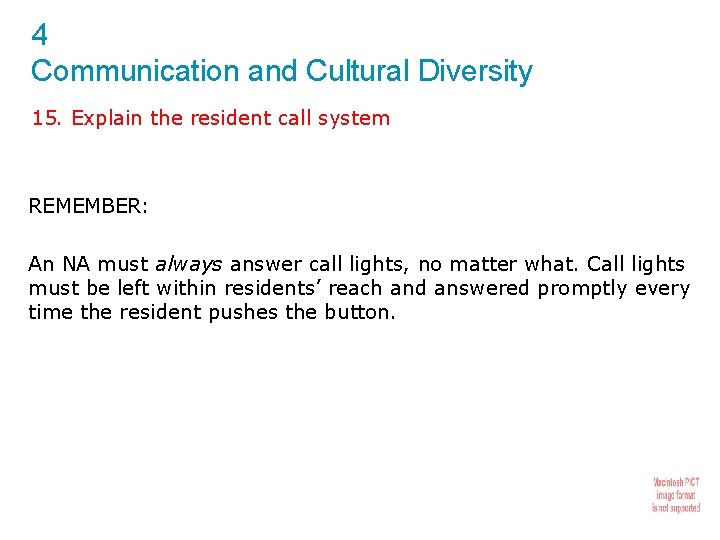 4 Communication and Cultural Diversity 15. Explain the resident call system REMEMBER: An NA