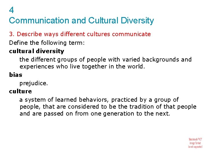 4 Communication and Cultural Diversity 3. Describe ways different cultures communicate Define the following