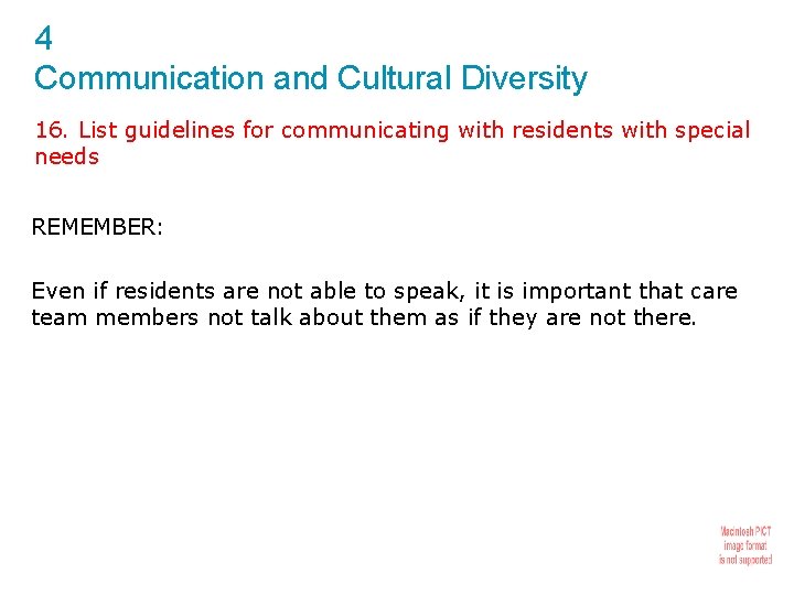 4 Communication and Cultural Diversity 16. List guidelines for communicating with residents with special