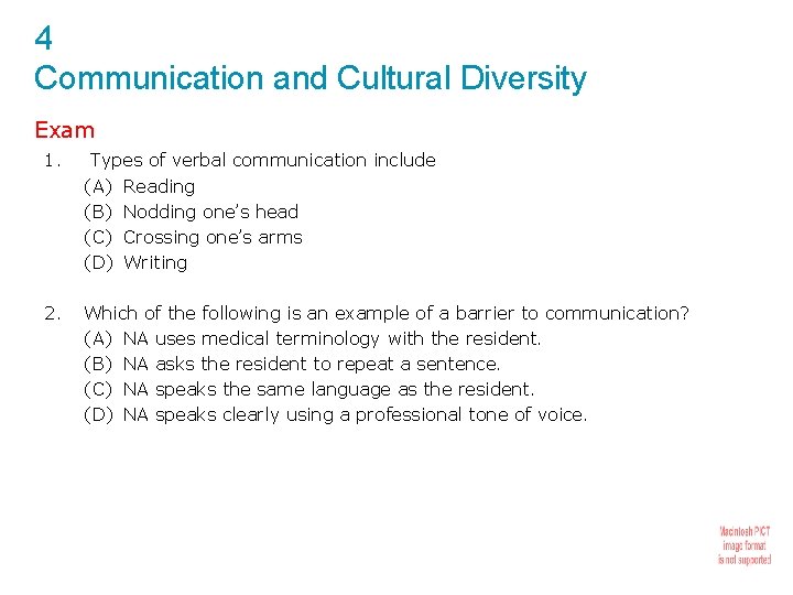 4 Communication and Cultural Diversity Exam 1. Types of verbal communication include (A) Reading