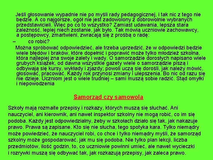 Jeśli głosowanie wypadnie po myśli rady pedagogicznej, i tak nic z tego nie będzie.