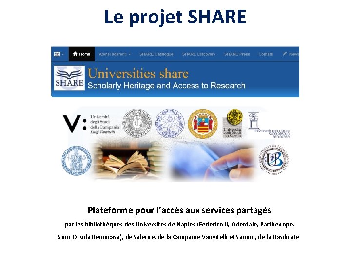 Le projet SHARE Plateforme pour l’accès aux services partagés par les bibliothèques des Universités