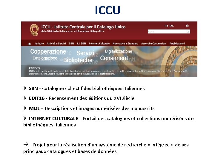 ICCU Ø SBN - Catalogue collectif des bibliothèques italiennes Ø EDIT 16 - Recensement