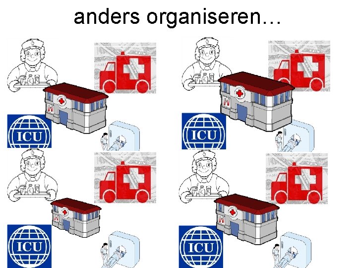 anders organiseren… 