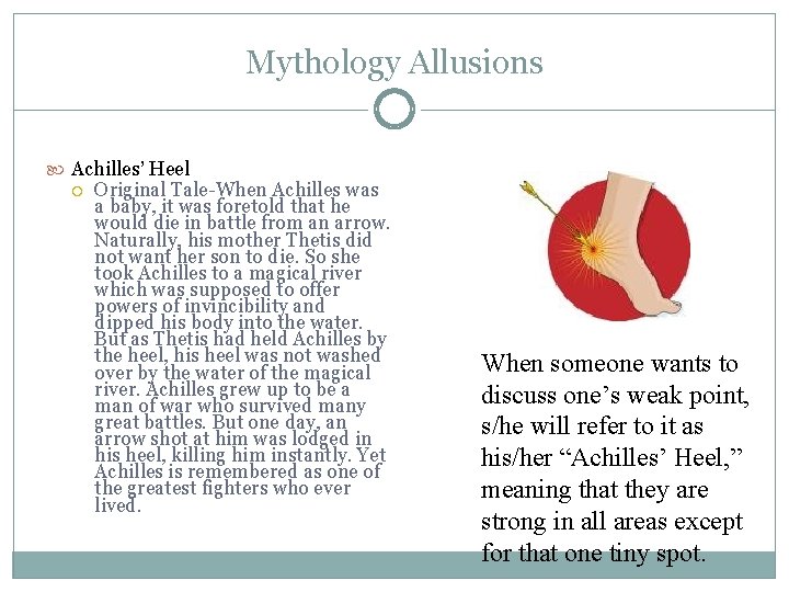 Mythology Allusions Achilles’ Heel Original Tale-When Achilles was a baby, it was foretold that