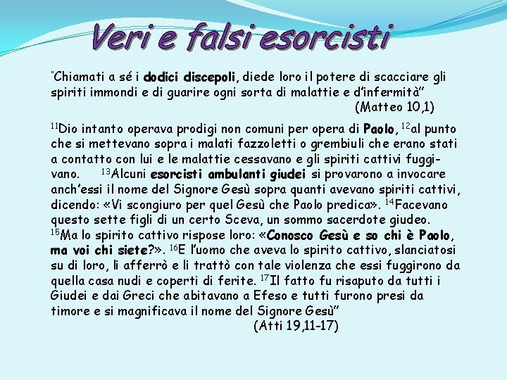 “Chiamati a sé i dodici discepoli, diede loro il potere di scacciare gli spiriti