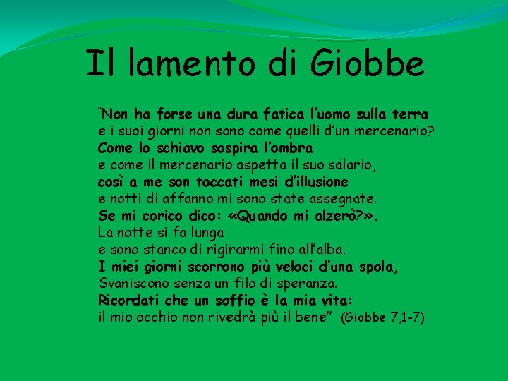 Il lamento di Giobbe “Non ha forse una dura fatica l’uomo sulla terra e