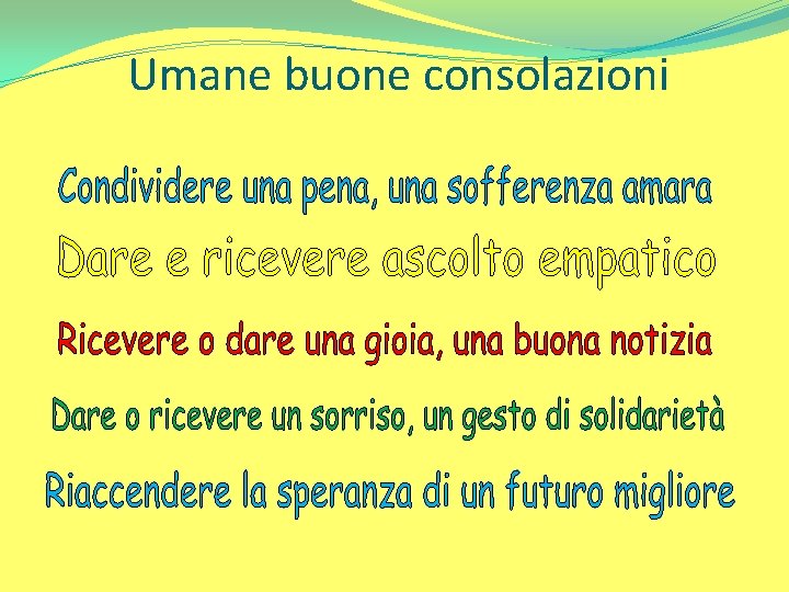 Umane buone consolazioni 
