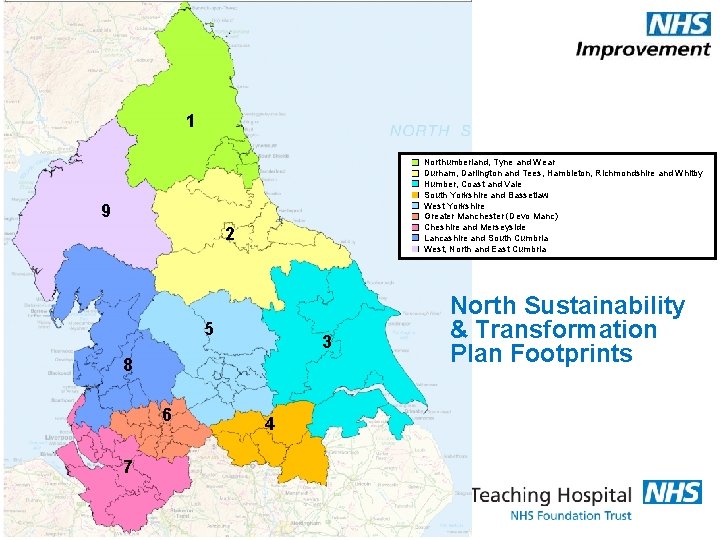 1 Northumberland, Tyne and Wear Durham, Darlington and Tees, Hambleton, Richmondshire and Whitby Humber,