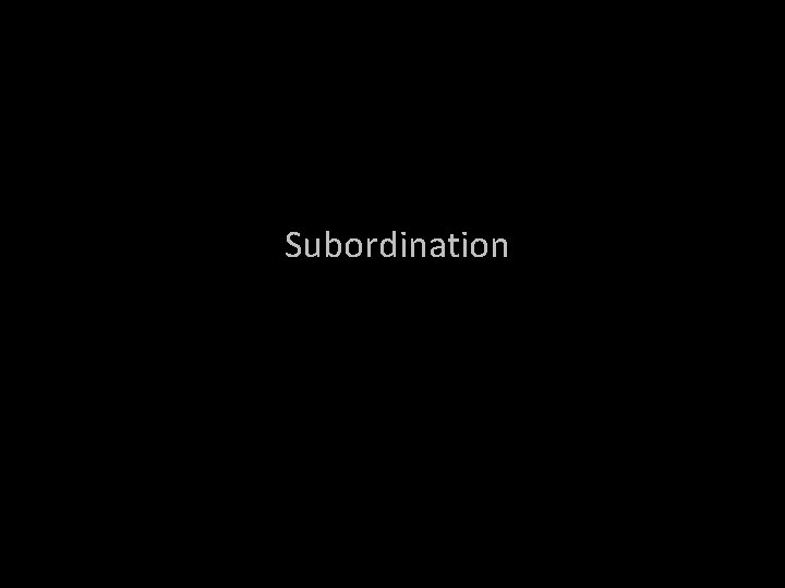 Subordination 