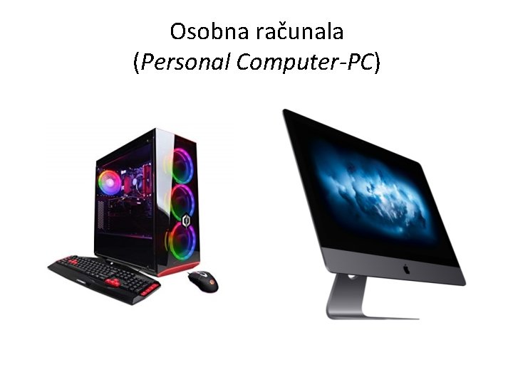 Osobna računala (Personal Computer-PC) 