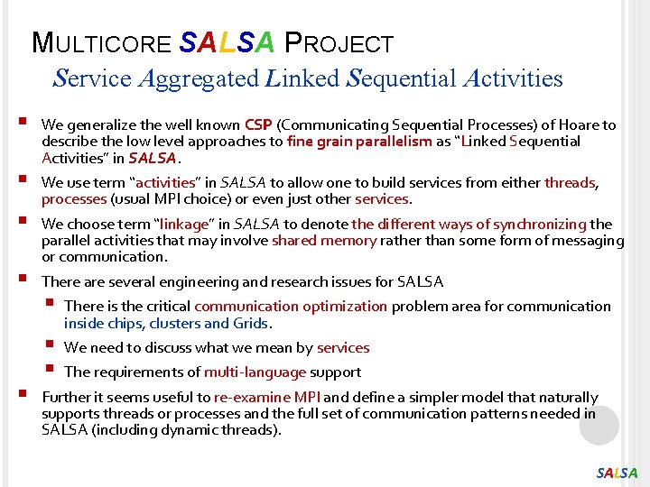 MULTICORE SALSA PROJECT Service Aggregated Linked Sequential Activities § § § We generalize the