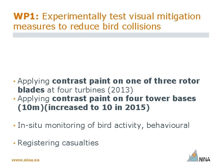 WP 1: Experimentally test visual mitigation measures to reduce bird collisions • Applying contrast