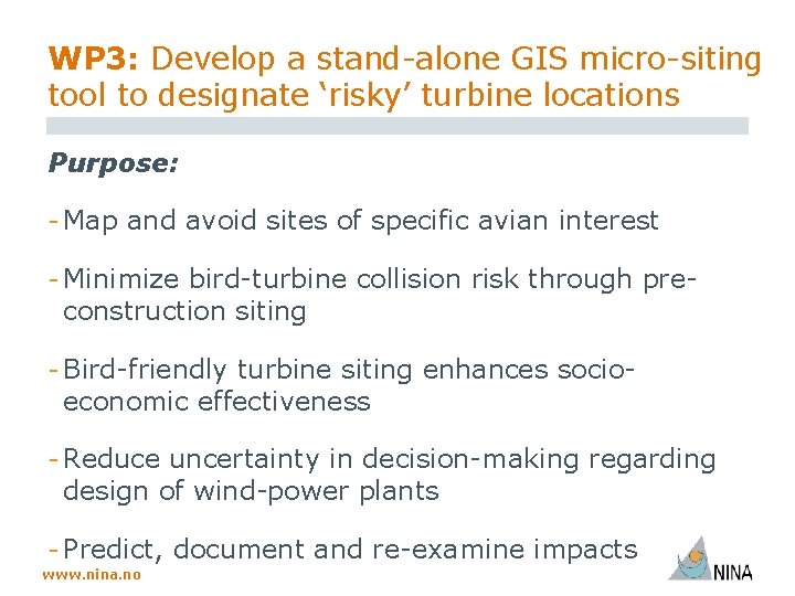 WP 3: Develop a stand-alone GIS micro-siting tool to designate ‘risky’ turbine locations Purpose: