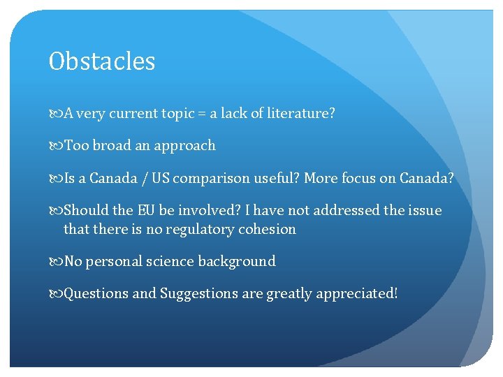 Obstacles A very current topic = a lack of literature? Too broad an approach