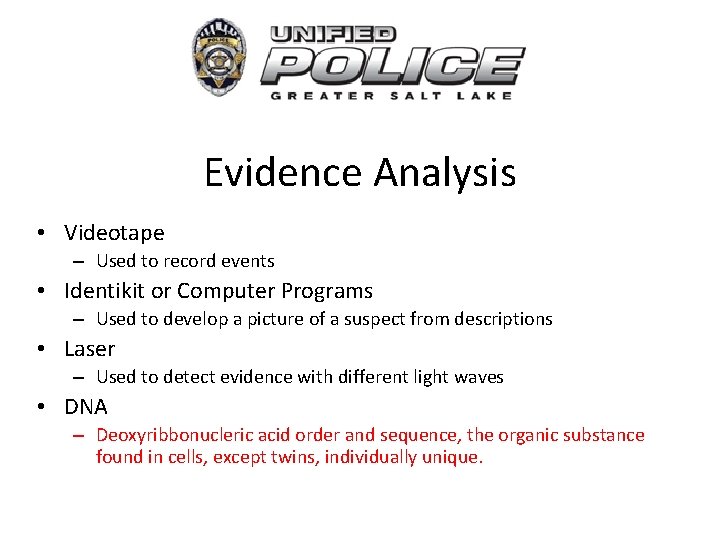 Evidence Analysis • Videotape – Used to record events • Identikit or Computer Programs