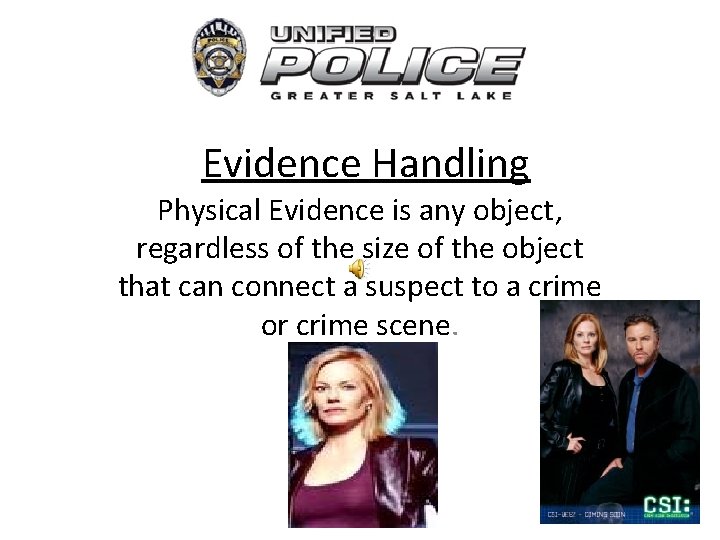 Evidence Handling Physical Evidence is any object, regardless of the size of the object