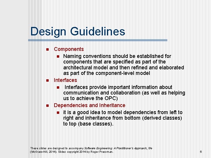 Design Guidelines n n n Components n Naming conventions should be established for components