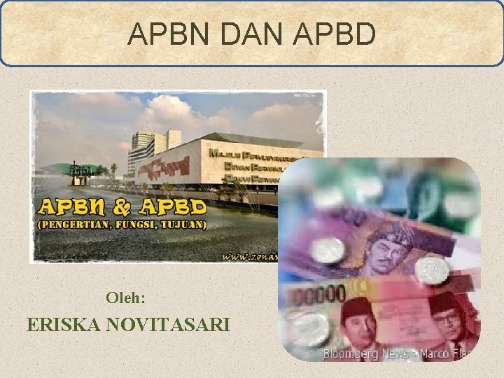 APBN DAN APBD Oleh: ERISKA NOVITASARI 