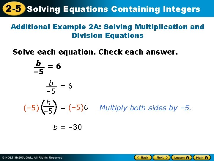 2 -5 Solving Equations Containing Integers Additional Example 2 A: Solving Multiplication and Division