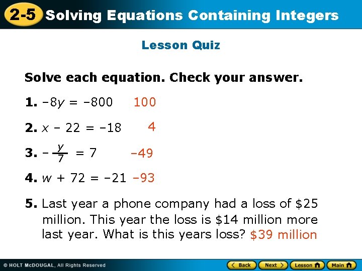 2 -5 Solving Equations Containing Integers Lesson Quiz Solve each equation. Check your answer.