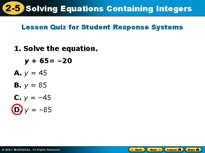 2 -5 Solving Equations Containing Integers Lesson Quiz for Student Response Systems 1. Solve