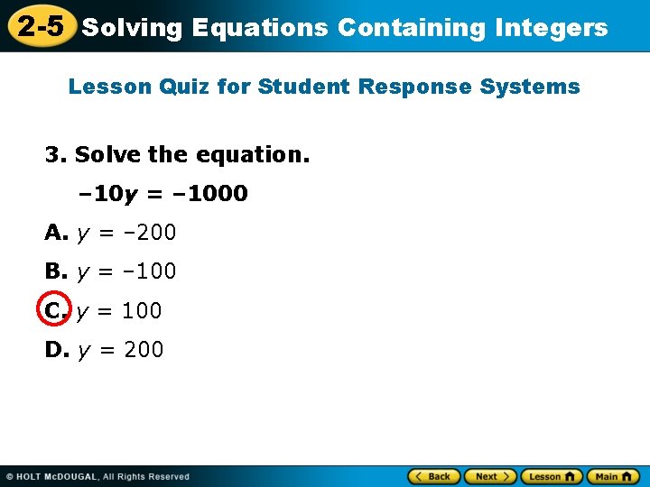 2 -5 Solving Equations Containing Integers Lesson Quiz for Student Response Systems 3. Solve