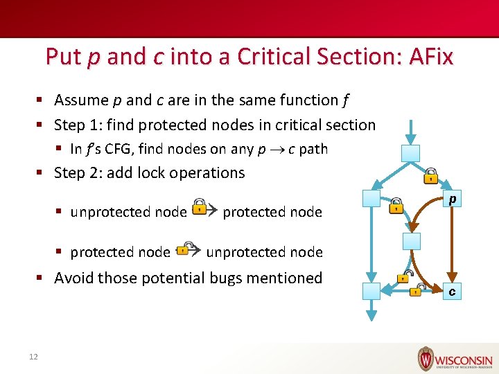 Put p and c into a Critical Section: AFix § Assume p and c