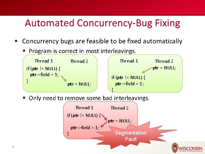 Automated Concurrency-Bug Fixing § Concurrency bugs are feasible to be fixed automatically § Program
