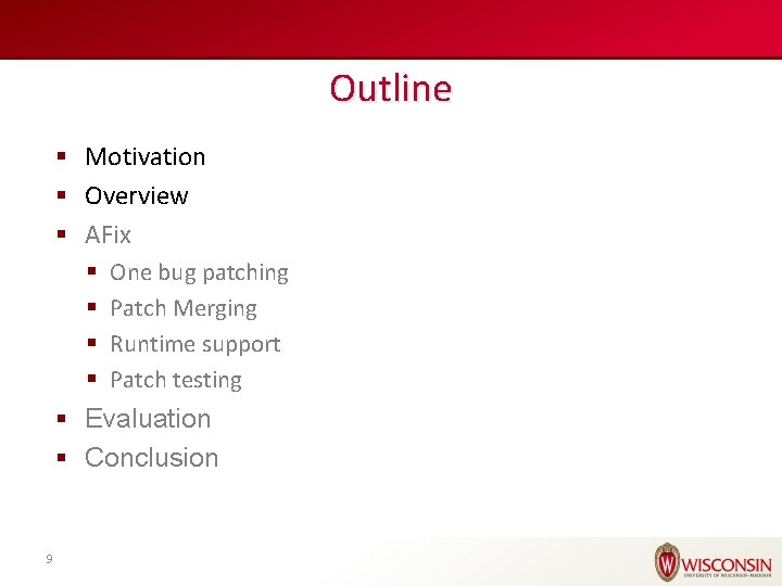 Outline § Motivation § Overview § AFix § § One bug patching Patch Merging