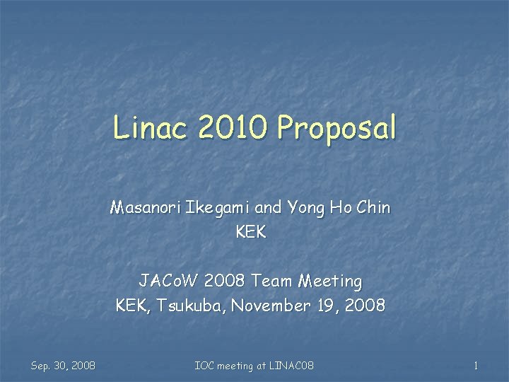 Linac 2010 Proposal Masanori Ikegami and Yong Ho Chin KEK JACo. W 2008 Team