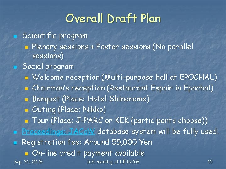 Overall Draft Plan n n Scientific program n Plenary sessions + Poster sessions (