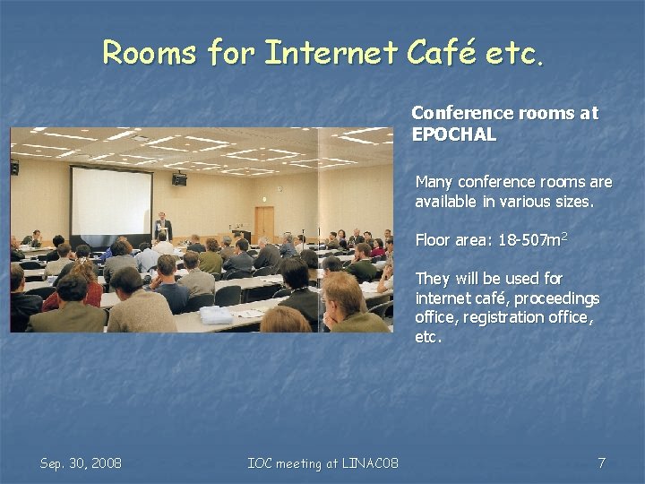 Rooms for Internet Café etc. Conference rooms at EPOCHAL Many conference rooms are available