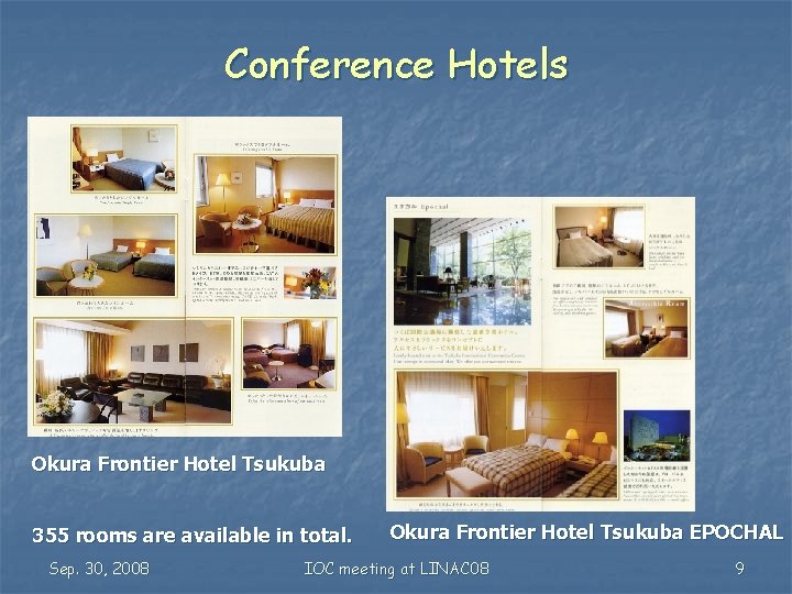 Conference Hotels Conference site Okura Frontier Hotel Tsukuba 355 rooms are available in total.