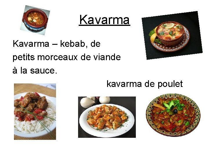 Kavarma – kebab, de petits morceaux de viande à la sauce. kavarma de poulet