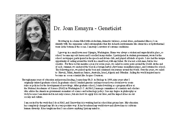 Dr. Joan Esnayra - Geneticist Growing up in a home filled with alcoholism, domestic