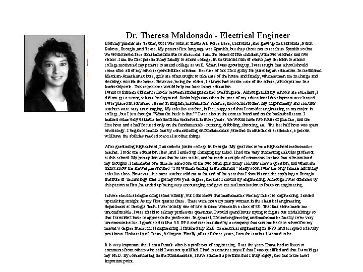 Dr. Theresa Maldonado - Electrical Engineer Both my parents are Texans, but I was