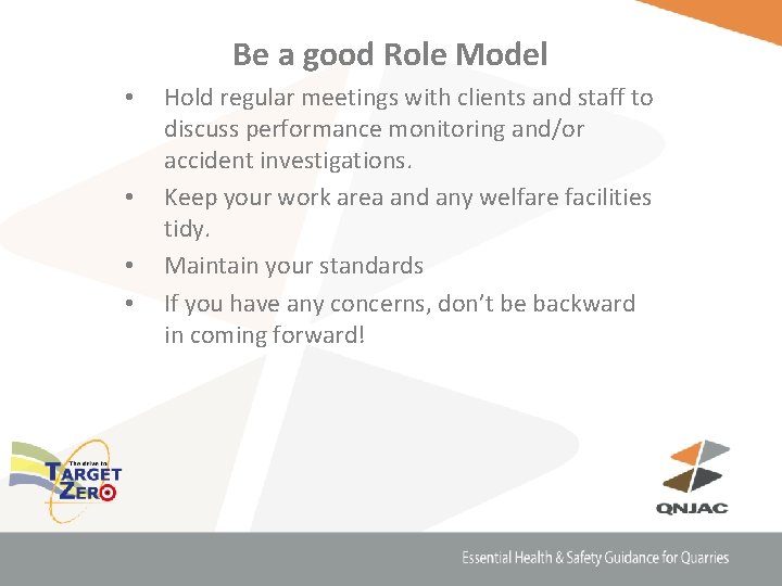 Be a good Role Model • • Hold regular meetings with clients and staff