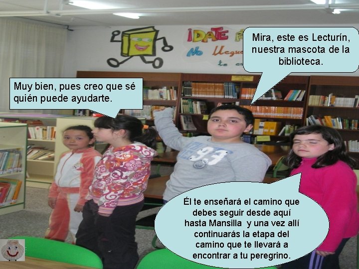 Mira, este es Lecturín, nuestra mascota de la biblioteca. Muy bien, pues creo que Mira, este es Lecturín, nuestra mascota de la biblioteca. Muy bien, pues creo que